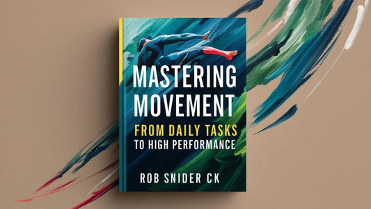 Mastering Movement: From Daily Tasks To High Performance